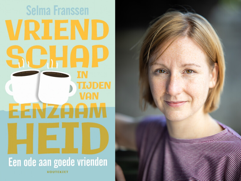 Cover van het boek 'Vriendschap in tijden van eenzaameheid' en foto van auteur Selma Franssen.